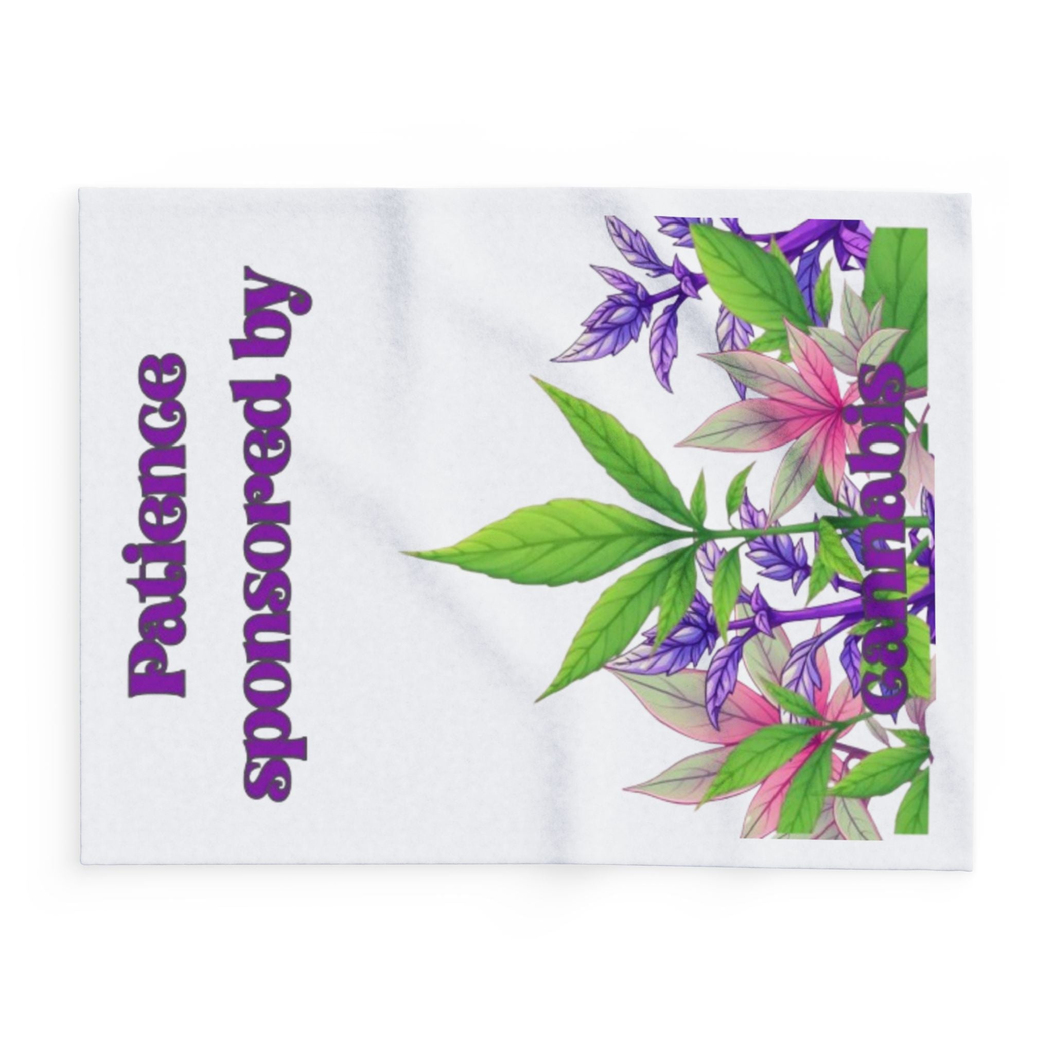 Arctic Fleece Blanket — "Patience Sponsored by Cannabis" Floral Throw