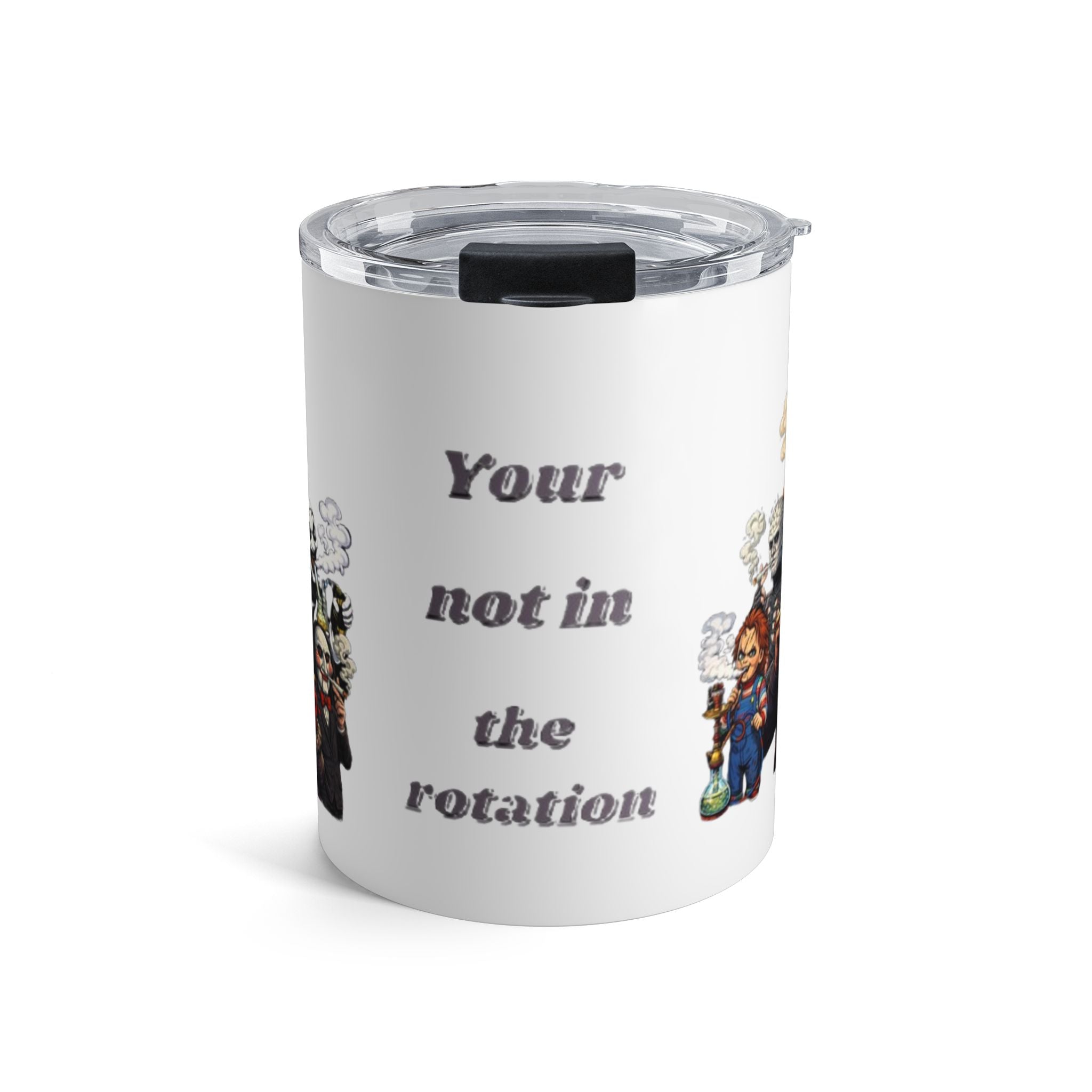 10oz Insulated Tumbler — “You’re Not in the Rotation” Funny Gamer/Streamer Travel Mug