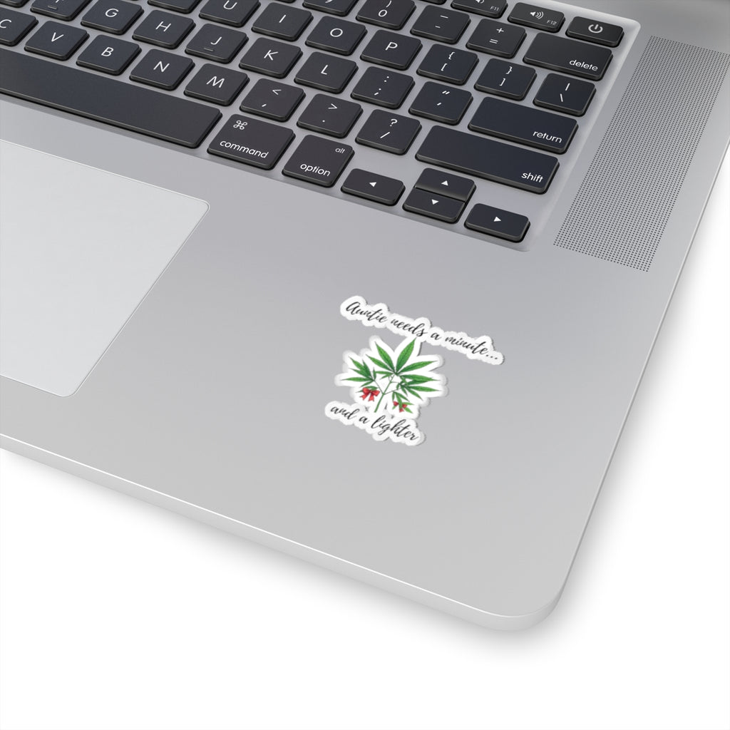 Sticker — "Auntie Needs a Minute... and a Lighter" Cannabis Kiss-Cut Sticker