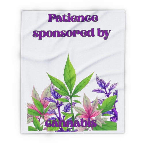 Arctic Fleece Blanket — "Patience Sponsored by Cannabis" Floral Throw